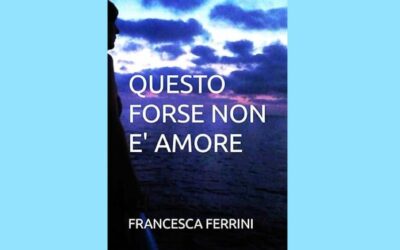 A ROMA. PRESENTAZIONE DEL LIBRO “QUESTO FORSE NON E’ AMORE”